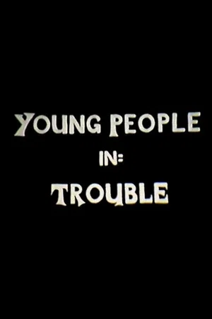 Постер: Young People in Trouble
