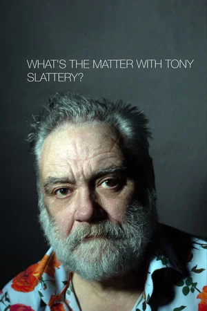 Постер: What's the Matter with Tony Slattery?