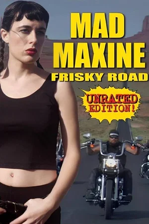 Постер: Mad Maxine: Frisky Road