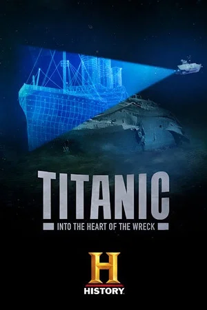 Постер: Titanic: Into the Heart of the Wreck