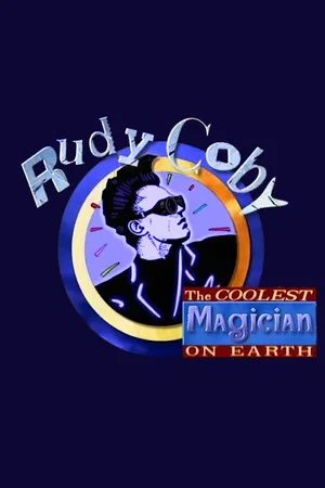 Постер: Rudy Coby: The Coolest Magician on Earth