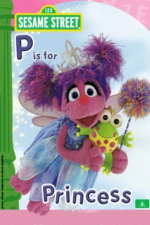 Постер: Sesame Street: P is for Princess