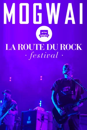 Постер: Mogwai: Live at La Route Du Rock