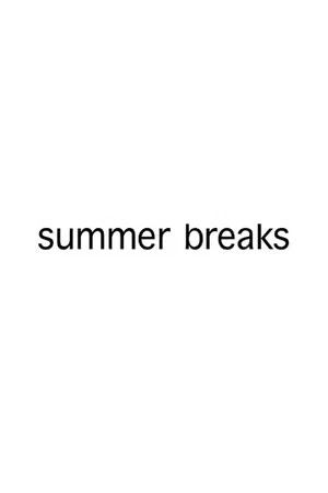 Постер: Summer Breaks
