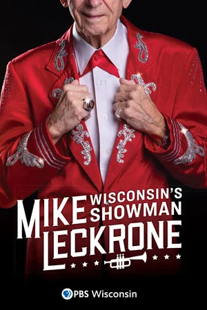 Постер: Mike Leckrone: Wisconsin's Showman
