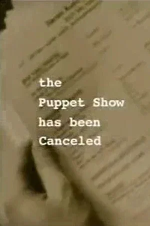Постер: The Puppet Show Has Been Canceled