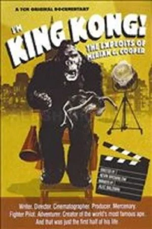Постер: I'm King Kong!: The Exploits of Merian C. Cooper