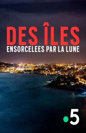 Постер: Des îles ensorcelées par la Lune