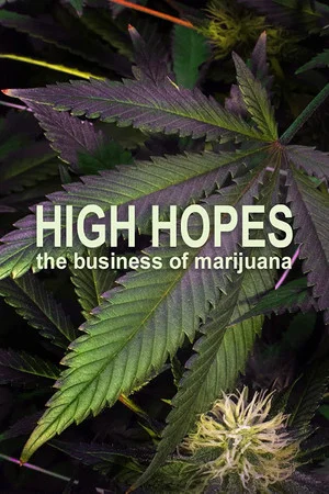 Постер: High Hopes: The Business of Marijuana