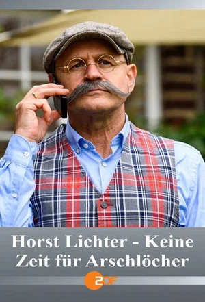 Постер: Horst Lichter - Keine Zeit für Arschlöcher