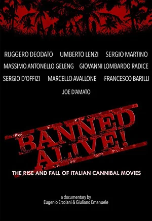 Постер: Banned Alive! The Rise and Fall of Italian Cannibal Movies
