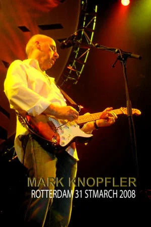 Постер: Mark Knopfler Live In Rotterdam