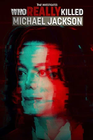 Постер: TMZ Investigates: Who Really Killed Michael Jackson