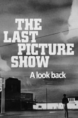 Постер: The Last Picture Show: A Look Back