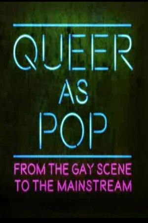 Постер: Queer as Pop: From the Gay Scene to the Mainstream