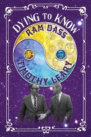 Постер: Dying to Know: Ram Dass & Timothy Leary