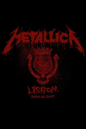 Постер: Metallica: Live in Lisbon, Portugal - June 28, 2007