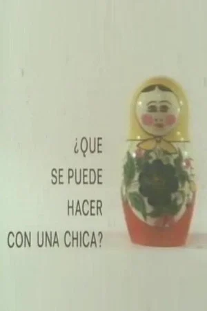 Постер: ¿Qué se puede hacer con una chica?