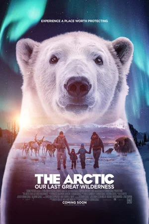 Постер: The Arctic: Our Last Great Wilderness