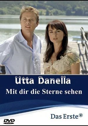 Постер: Utta Danella - Mit dir die Sterne sehen
