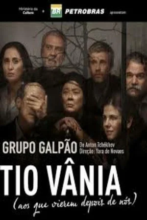 Постер: Tio Vânia (aos que vierem depois de nós)