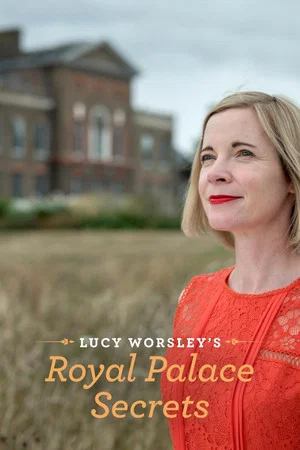 Постер: Lucy Worsley's Royal Palace Secrets
