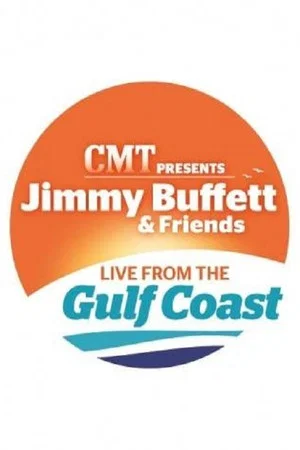 Постер: Jimmy Buffett & Friends: Live from the Gulf Coast