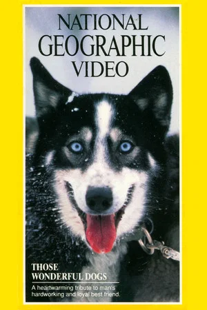 Постер: National Geographic: Those Wonderful Dogs