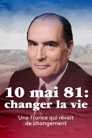 Постер: 10 mai 1981 : Changer la vie ?