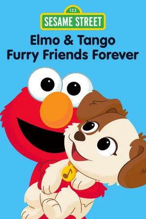 Постер: Sesame Street: Elmo & Tango: Furry Friends Forever