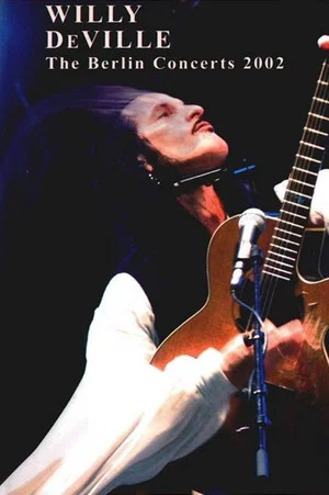 Постер: Willy DeVille: The Berlin Concerts