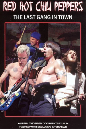 Постер: Red Hot Chili Peppers: The Last Gang in Town