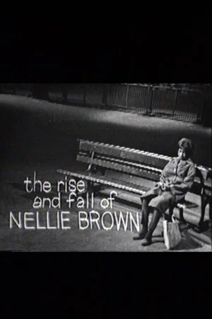 Постер: The Rise and Fall of Nellie Brown