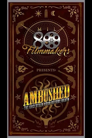 Постер: Ambushed: The Uncertain Hour before Death