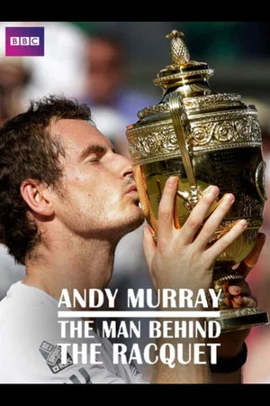 Постер: Andy Murray: The Man Behind the Racquet