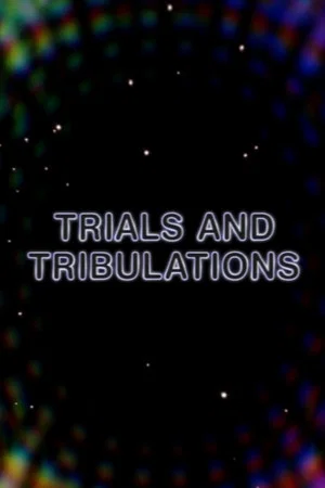 Постер: Trials and Tribulations