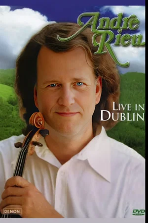 Постер: Andre Rieu : Live In Dublin 2003