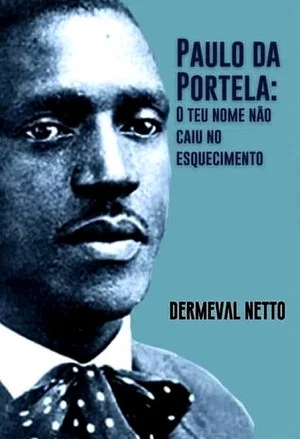 Постер: Paulo da Portela: O Teu Nome não Caiu no Esquecimento