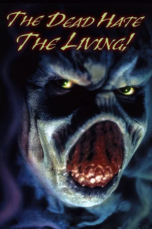 Постер: The Dead Hate the Living!