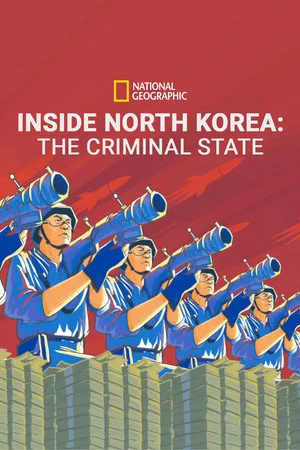 Постер: Inside North Korea: The Criminal State