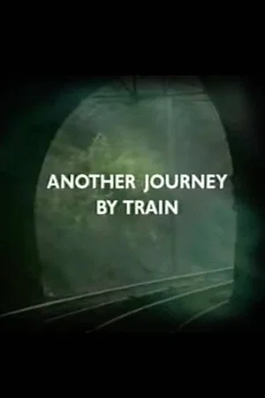 Постер: Another Journey By Train