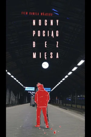 Постер: Nocny pociąg bez mięsa