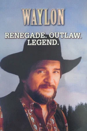 Постер: Waylon: Renegade. Outlaw. Legend.