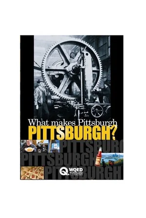Постер: What Makes Pittsburgh Pittsburgh?