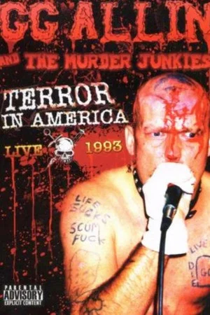 Постер: GG Allin & The Murder Junkies: Terror In America Live 1993