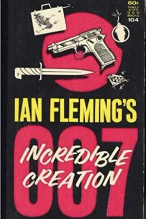 Постер: Ian Fleming's Incredible Creation