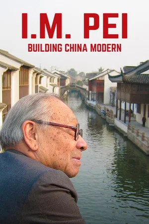 Постер: I.M. Pei: Building China Modern