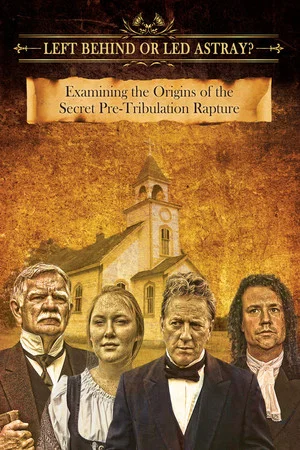 Постер: Left Behind or Led Astray?: Examining the Origins of the Secret Pre-Tribulation Rapture