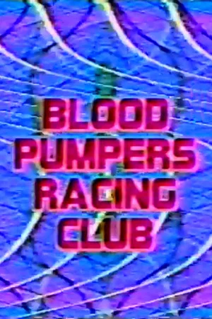 Постер: Blood Pumpers Racing Club