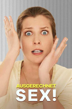 Постер: Ausgerechnet Sex!